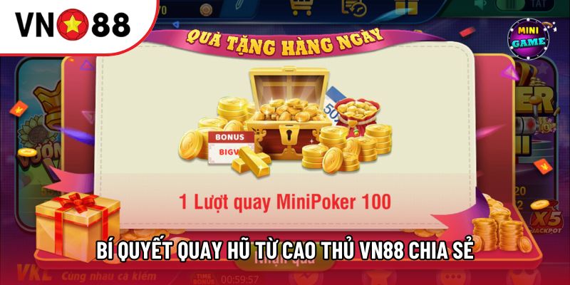 Bí quyết quay hũ từ cao thủ VN88 chia sẻ Bí quyết quay hũ từ cao thủ VN88 chia sẻ