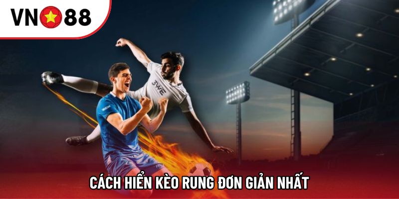 Cách hiển Kèo rung đơn giản nhất