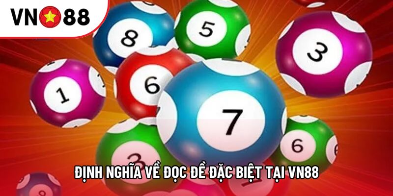 Định nghĩa về đọc đề đặc biệt tại VN88