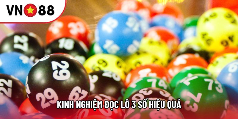 Kinh nghiệm đọc lô 3 số hiệu quả Kinh nghiệm đọc lô 3 số hiệu quả