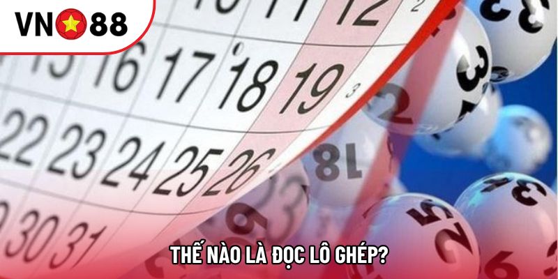 Thế nào là đọc lô ghép?