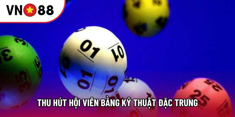 Thu hút hội viên bằng kỹ thuật đặc trưng