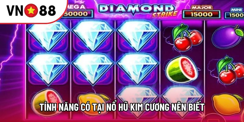 Tính năng có tại nổ hũ kim cương nên biết