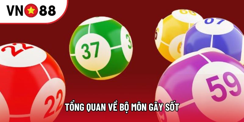 Tổng quan về bộ môn gây sốt Tổng quan về bộ môn gây sốt