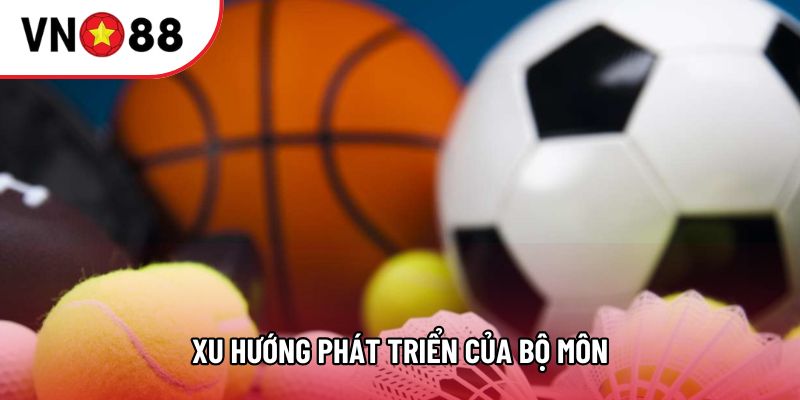 Xu hướng phát triển của bộ môn